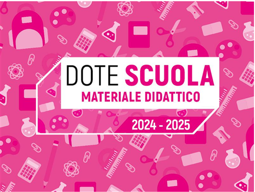 Dote Scuola – componente Materiale Didattico a.s. 2024/2025 e Borse di studio statali a.s. 2023/2024-scadenza 16.05.2024